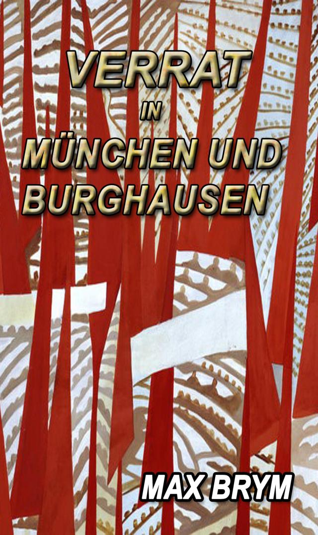 Verrat in München und Burghausen