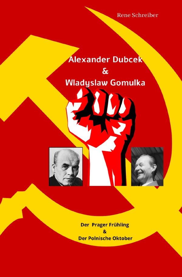 Alexander Dubcek & Wladyslaw Gomulka, Der Prager Frühling & der Polnische Oktober