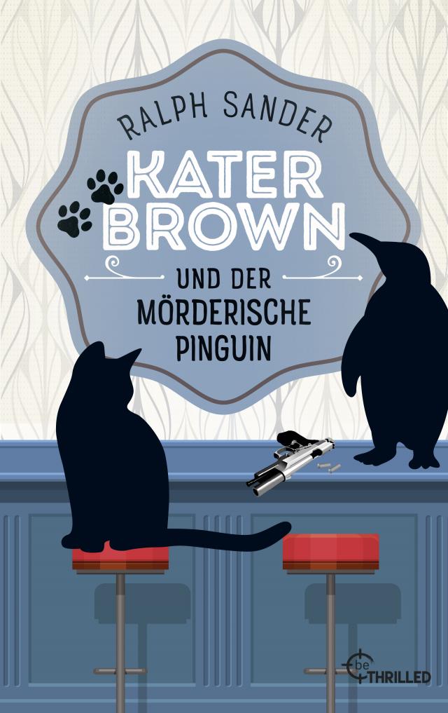 Kater Brown und der mörderische Pinguin