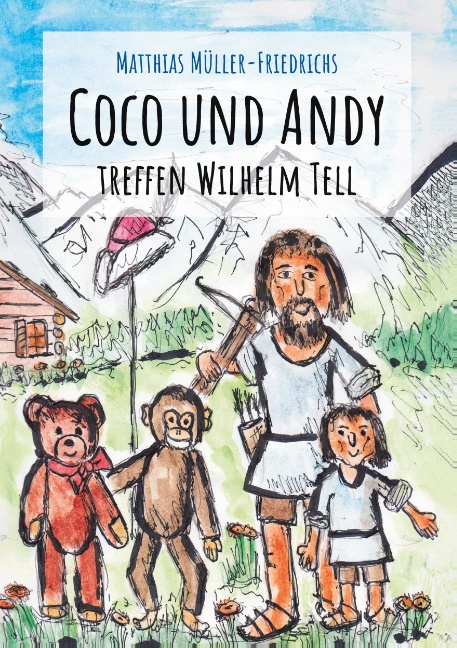 Coco und Andy treffen Wilhelm Tell