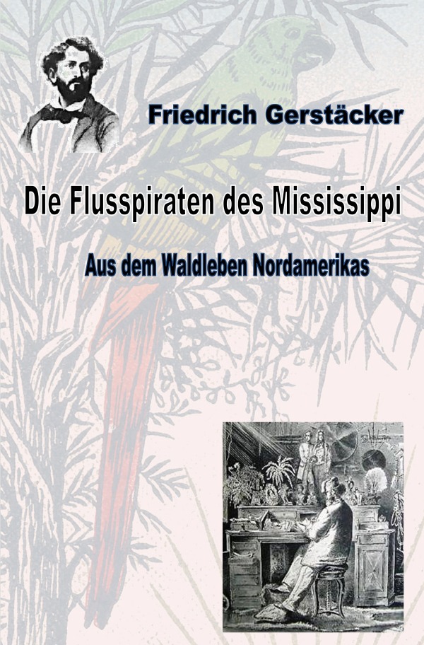 Werkausgabe Friedrich Gerstäcker Ausgabe letzter Hand / Die Flusspiraten des Mississippi