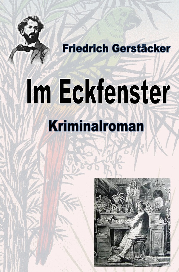 Werkausgabe Friedrich Gerstäcker Ausgabe letzter Hand / Im Eckfenster