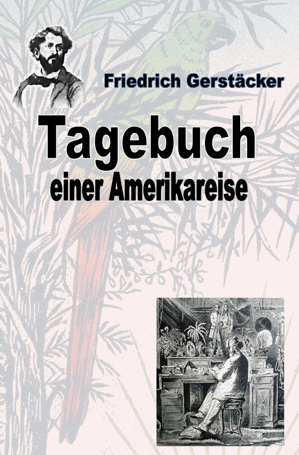 Werkausgabe Friedrich Gerstäcker Ausgabe letzter Hand / Tagebuch einer Amerika-Reise