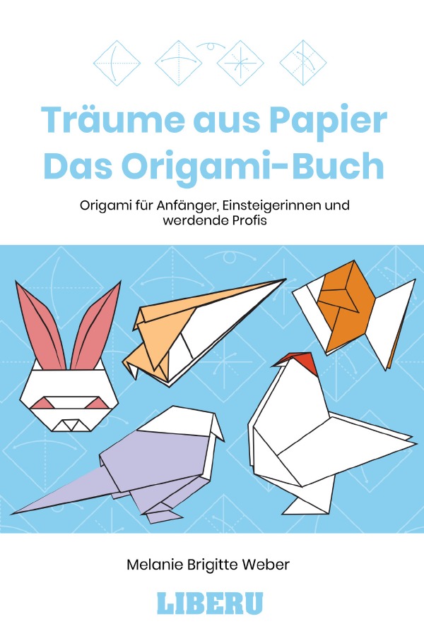 Träume aus Papier - Das Origami-Buch