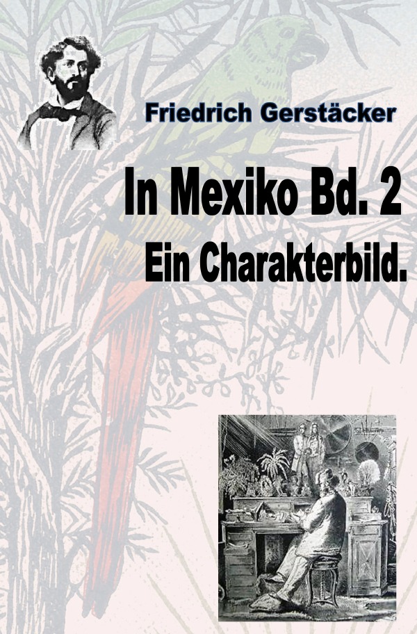 Werkausgabe Friedrich Gerstäcker Ausgabe letzter Hand / In Mexiko Bd. 2
