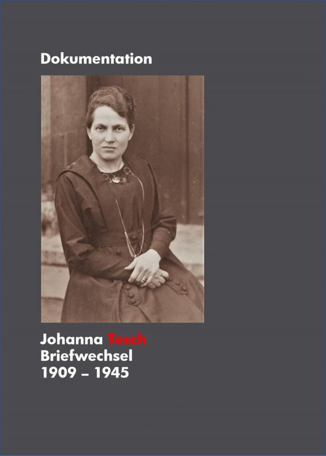Johanna Tesch Briefwechsel 1909 - 1945