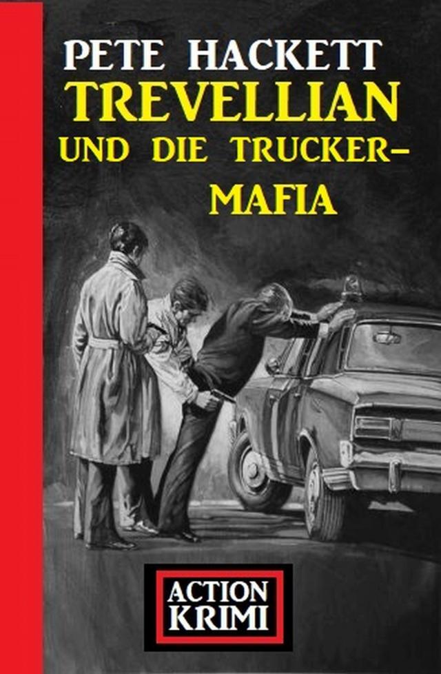 Trevellian und die Trucker-Mafia: Action Krimi
