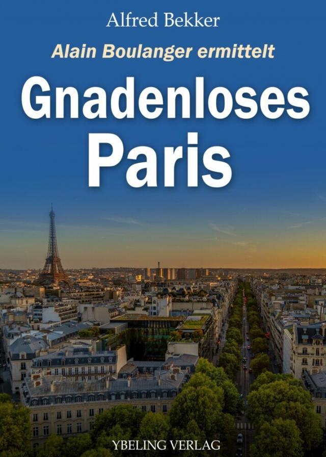 Gnadenloses Paris: Frankreich Krimis Alain Boulanger ermittelt  