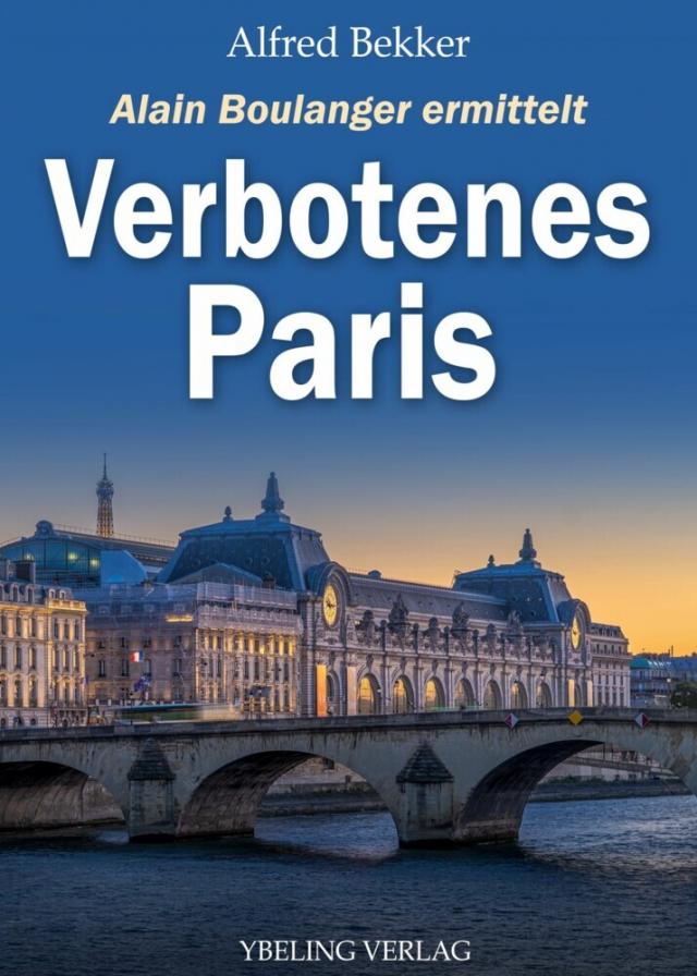 Verbotenes Paris: Frankreich Krimis Alain Boulanger ermittelt  