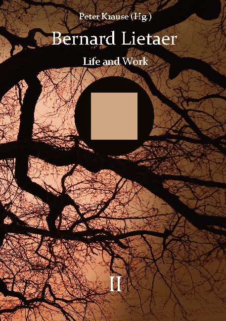 Bernard Lietaer - Life and work - volume II