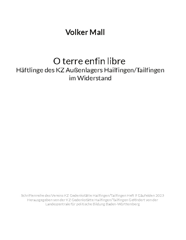 Volker Mall: O terre enfin libre Häftlinge des KZ Außenlagers Hailfingen/Tailfingen im Widerstand