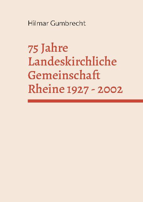 75 Jahre Landeskirchliche Gemeinschaft Rheine 1927 - 2002