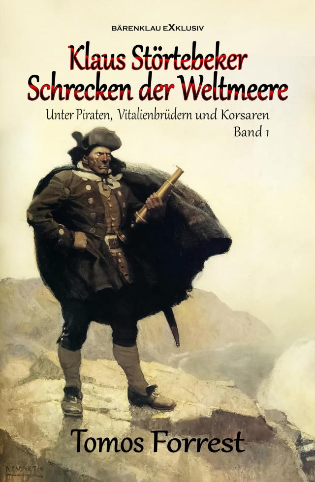 Unter Piraten, Vitalienbrüder und Kosaren Band 1: Klaus Störtebeker – Der Schrecken der Weltmeere