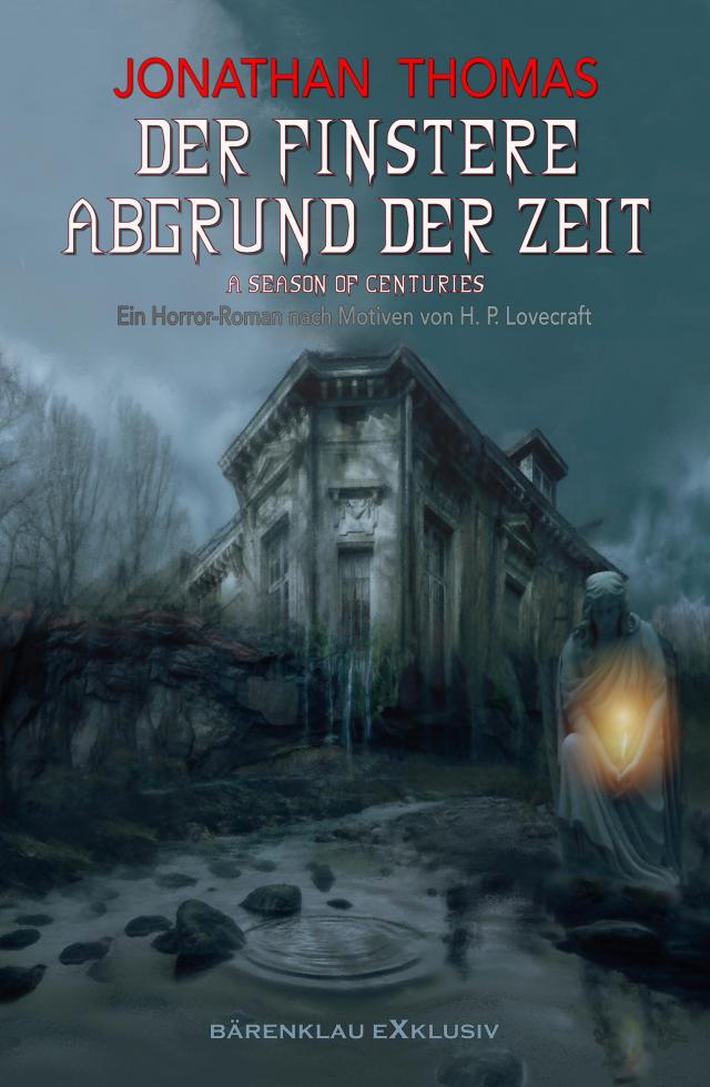 Der finstere Abgrund der Zeit – Ein Horror-Roman nach Motiven von H. P. Lovecraft