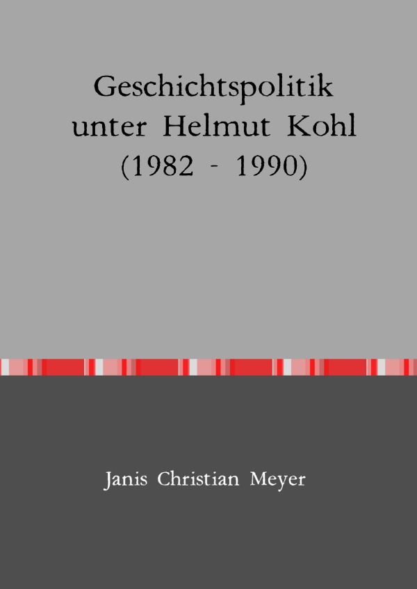 Geschichtspolitik unter Helmut Kohl (1982 - 1990)