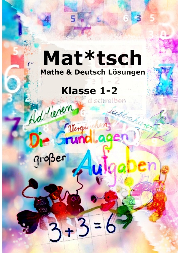 Die Schnaggel / Mat*tsch Lösungen Mathe & Deutsch Kl. 1 - 2 ,,die Schnaggelschule