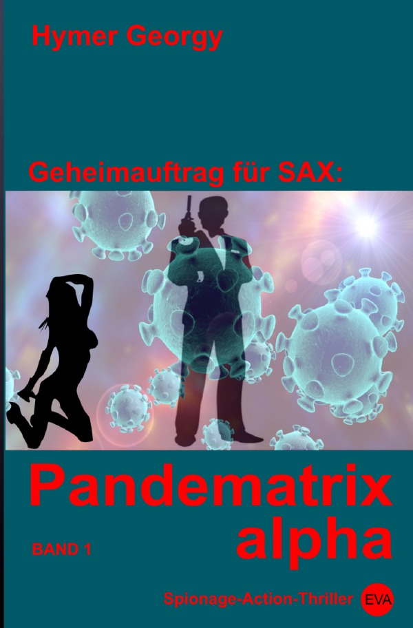 Geheimauftrag für Sax / Pandematrix alpha (Band 1)