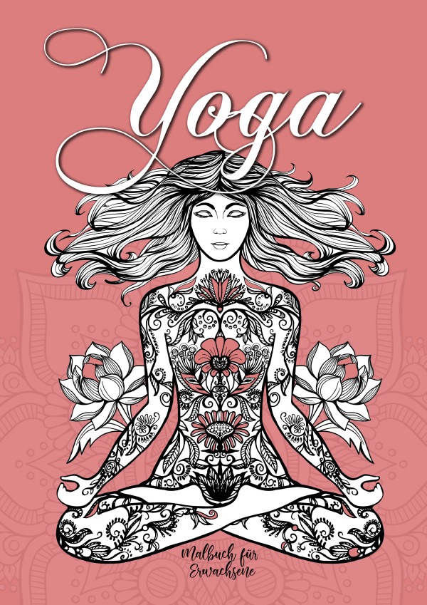 Yoga - Malbuch für Erwachsene: Yoga & Meditation Malbuch |