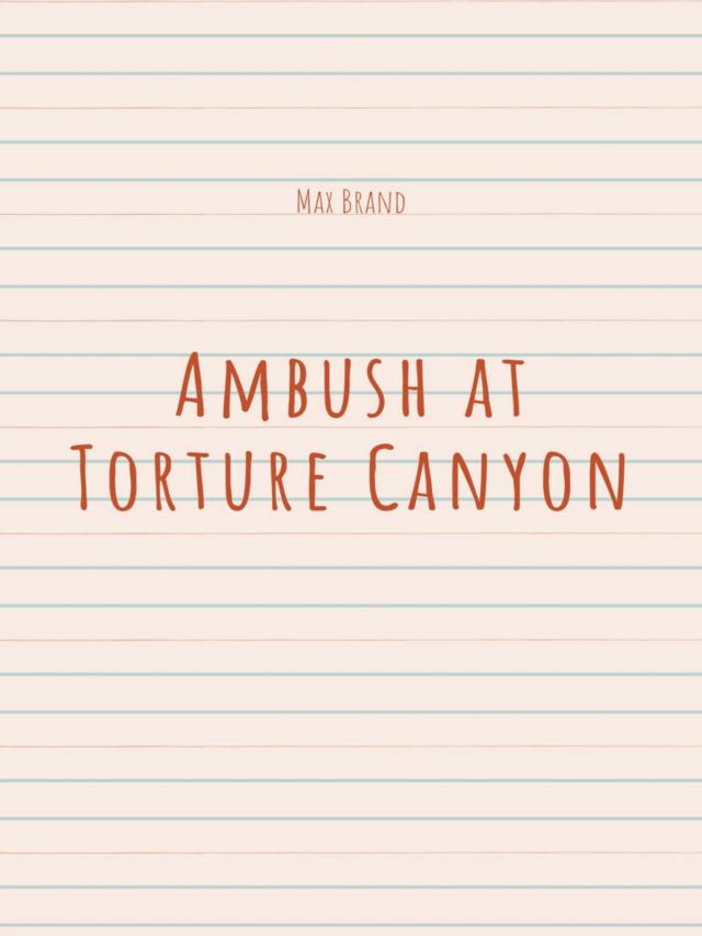 Ambush at Torture Canyon