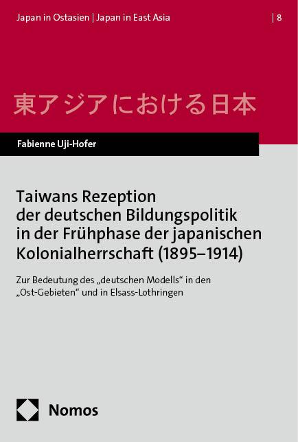 Taiwans Rezeption der deutschen Bildungspolitik in der Frühphase der japanischen Kolonialherrschaft (1895−1914)