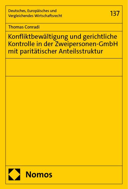 Konfliktbewältigung und gerichtliche Kontrolle in der Zweipersonen-GmbH mit paritätischer Anteilsstruktur