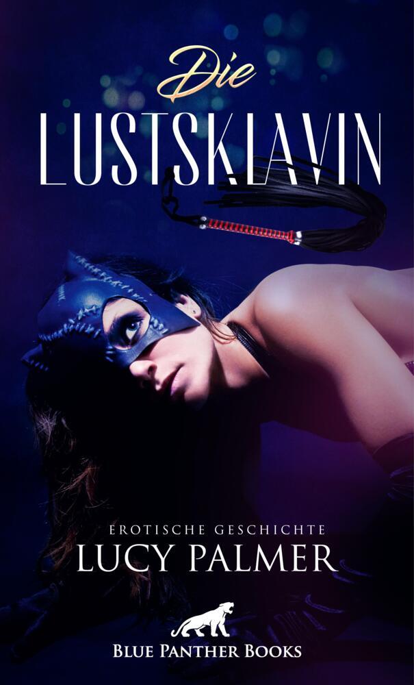 Die Lustsklavin | Erotische Geschichte + 1 weitere Geschichte