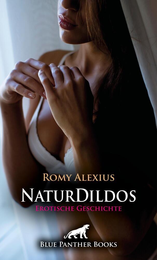 Naturdildos | Erotische Geschichte + 2 weitere Geschichten
