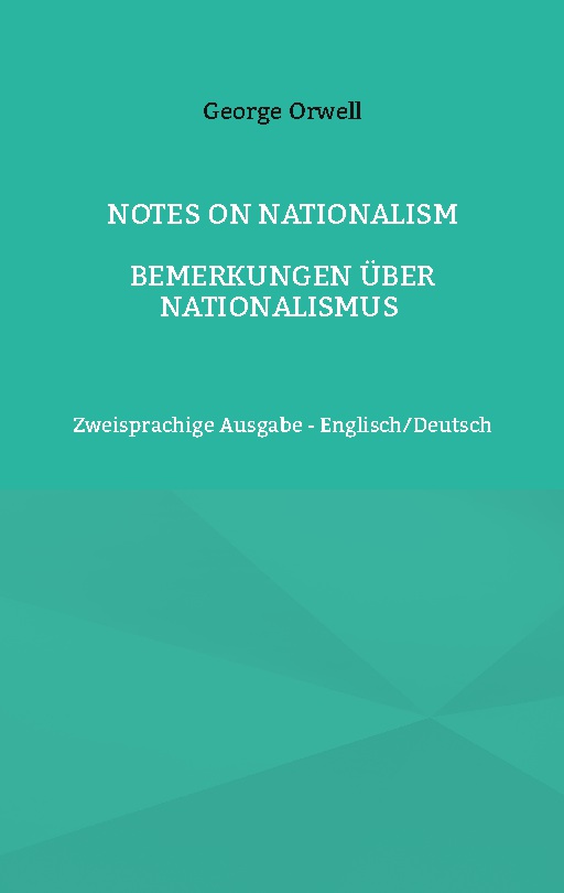 Notes on Nationalism - Bemerkungen über Nationalismus