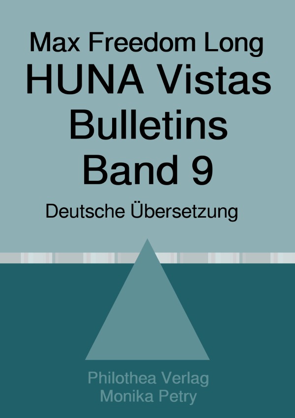 Max Freedom Long, HUNA Vistas Bulletins, Band 9 (1958-1960)