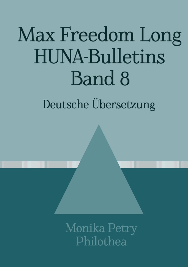 Max Freedom Long, HUNA-Bulletins, Band 8 (1955-1957)