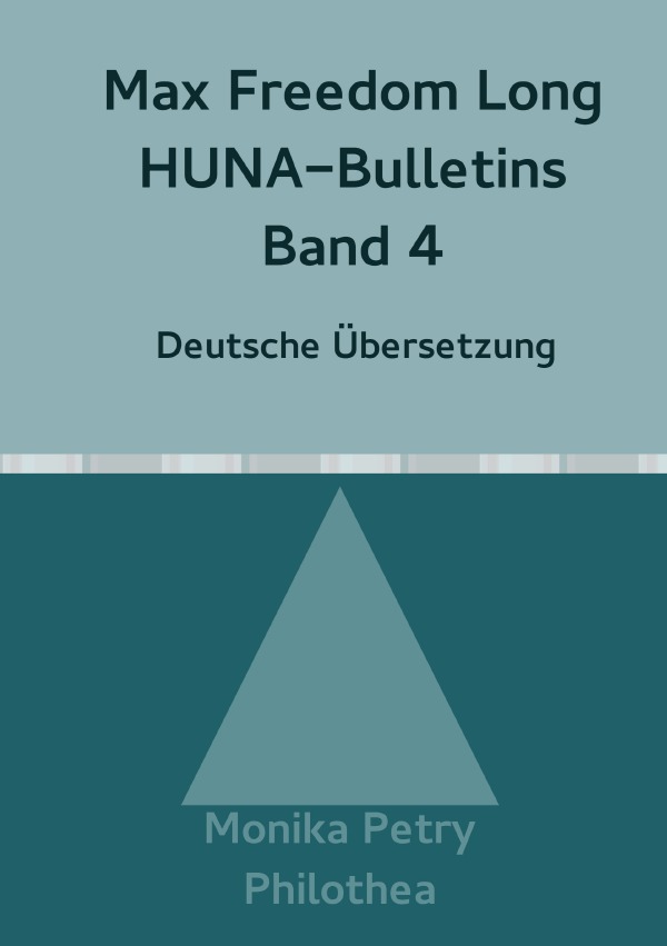 Max Freedom Long, HUNA-Bulletins, Band 4(1951)