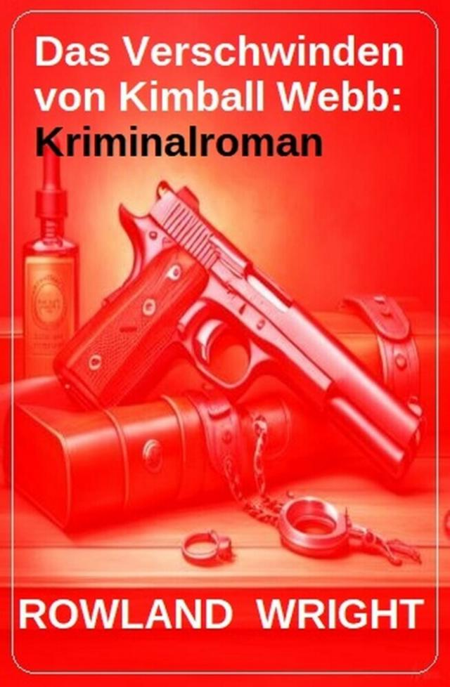 Das Verschwinden von Kimball Webb: Kriminalroman