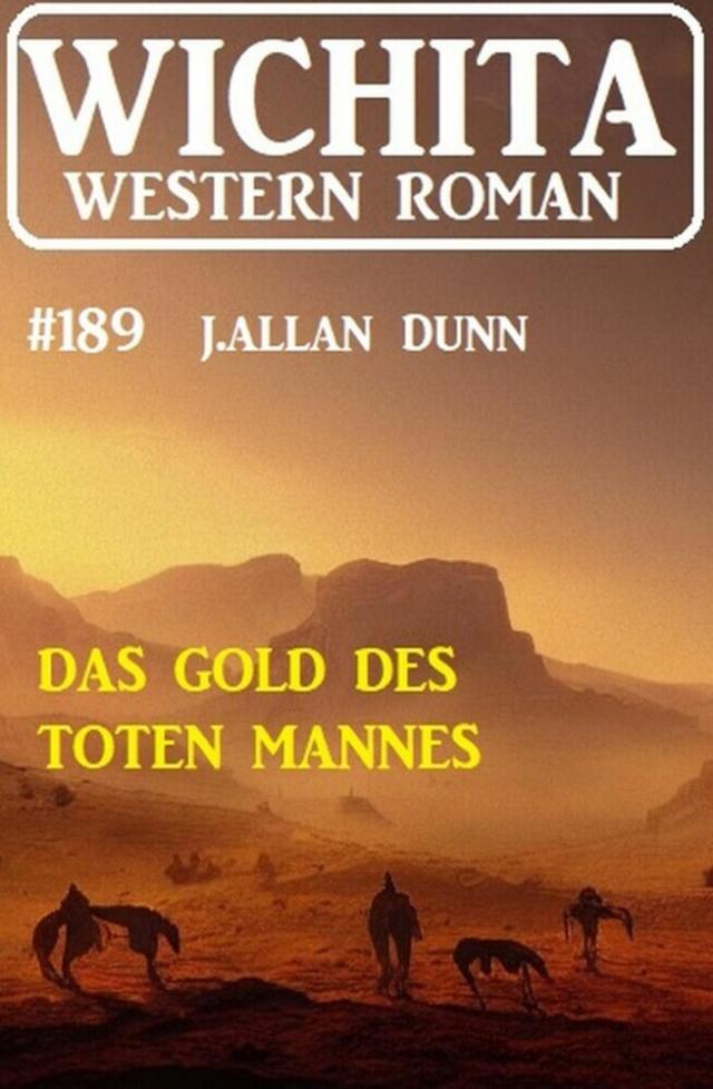 Das Gold des toten Mannes: Wichita Western Roman 189