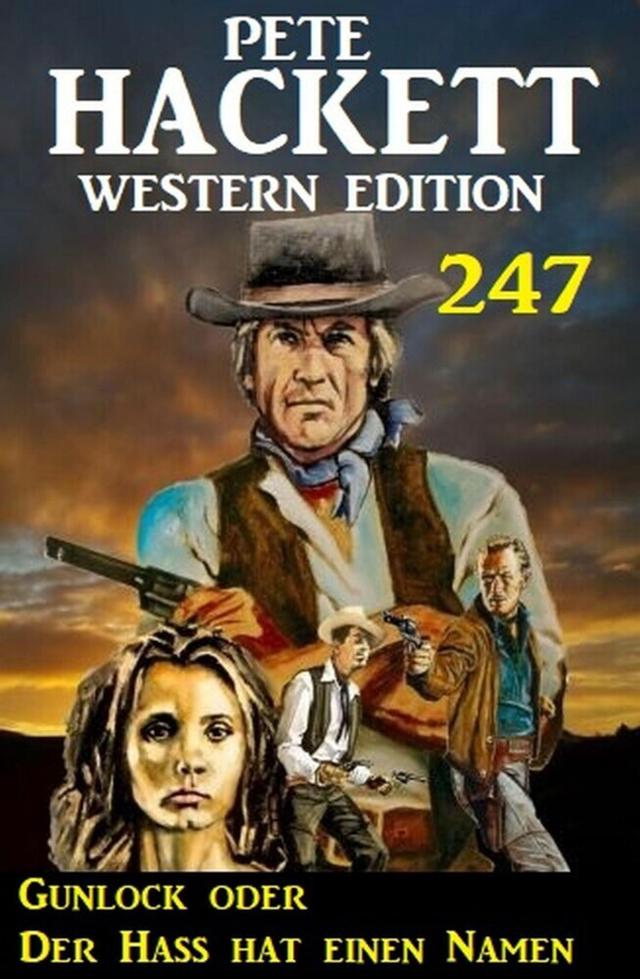 Gunlock oder Der Hass hat einen Namen: Pete Hackett Western Edition 247