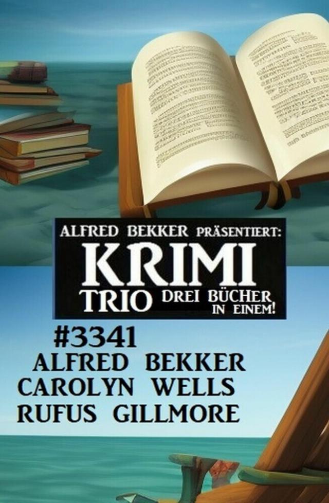 Krimi Trio 3341 - Drei Bücher in einem!