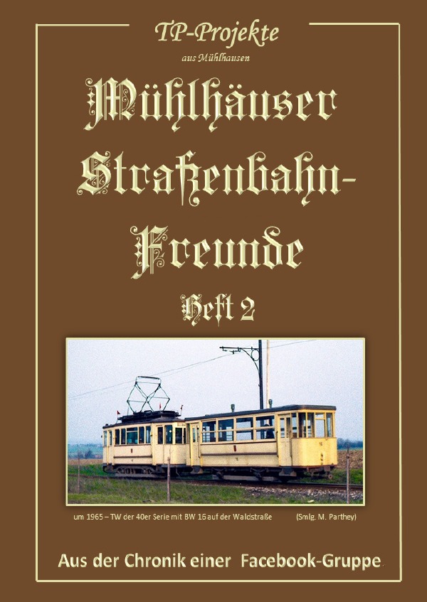 Mühlhäuser Straßenbahn-Freunde / Mühlhäuser Straßenbahn-Freunde (Heft 2)