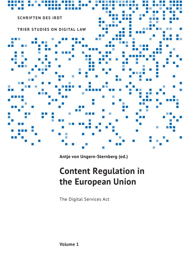 TRIER STUDIES ON DIGITAL LAW / Content Regulation in the European Union