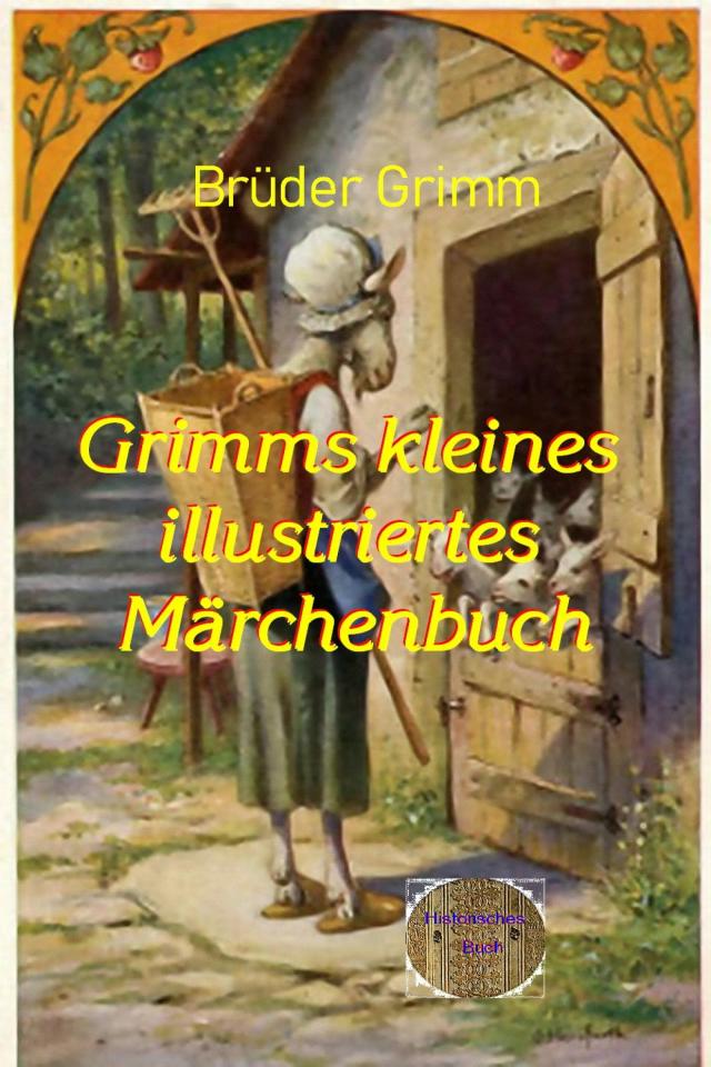 Grimms kleines illustrierte Märchenbuch