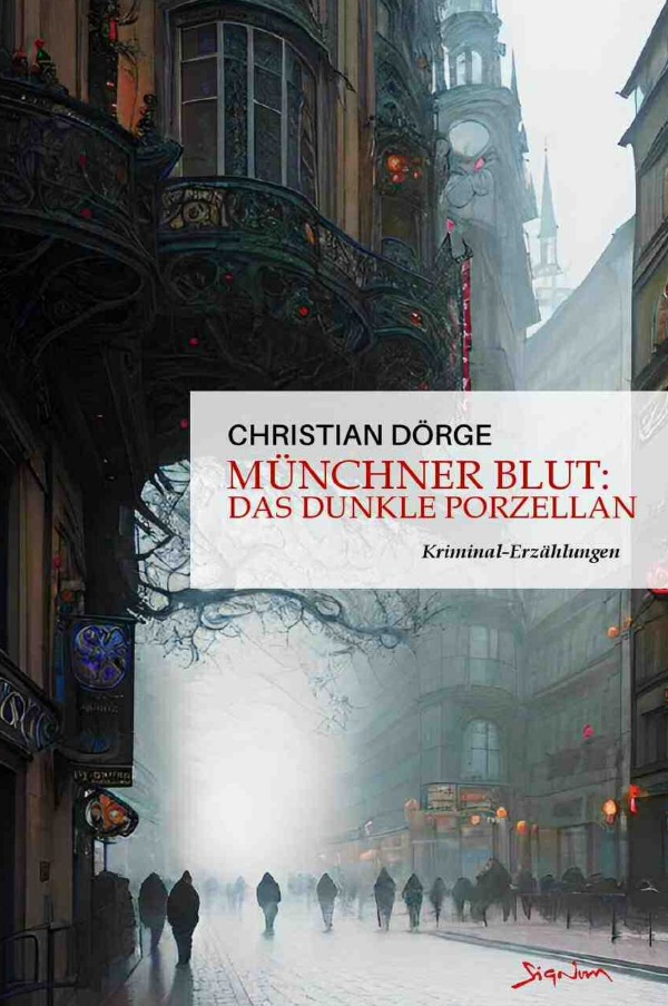Münchner Blut: Das dunkle Porzellan