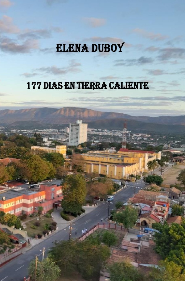 177 Tage in Tierra Caliente / 177 Dias en Tierra Caliente