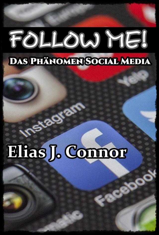 Follow me! - Das Phänomen Social Media