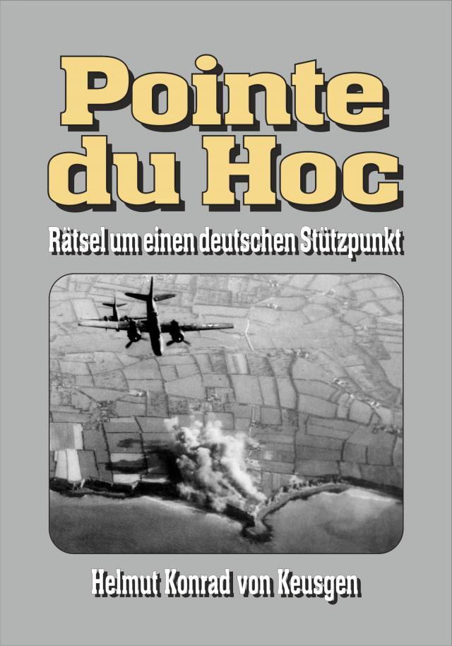 Pointe du Hoc – Rätsel um einen deutschen Stützpunkt