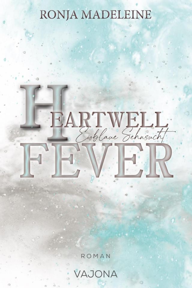 Heartwell Fever - Eisblaue Sehnsucht
