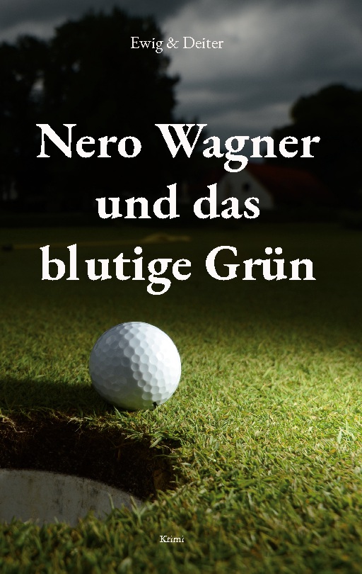 Nero Wagner und das blutige Grün