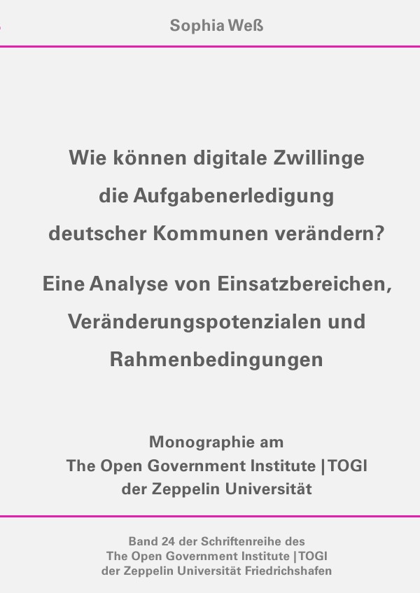 TOGI Schriftenreihe / Wie können digitale Zwillinge die Aufgabenerledigung deutscher Kommunen verändern?