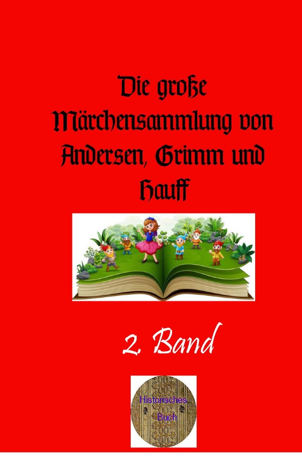 Die große Märchensammlung von Andersen, Grimm und Hauff / Die große Märchensammlung von Andersen, Grimm und Hauff, 2. Band