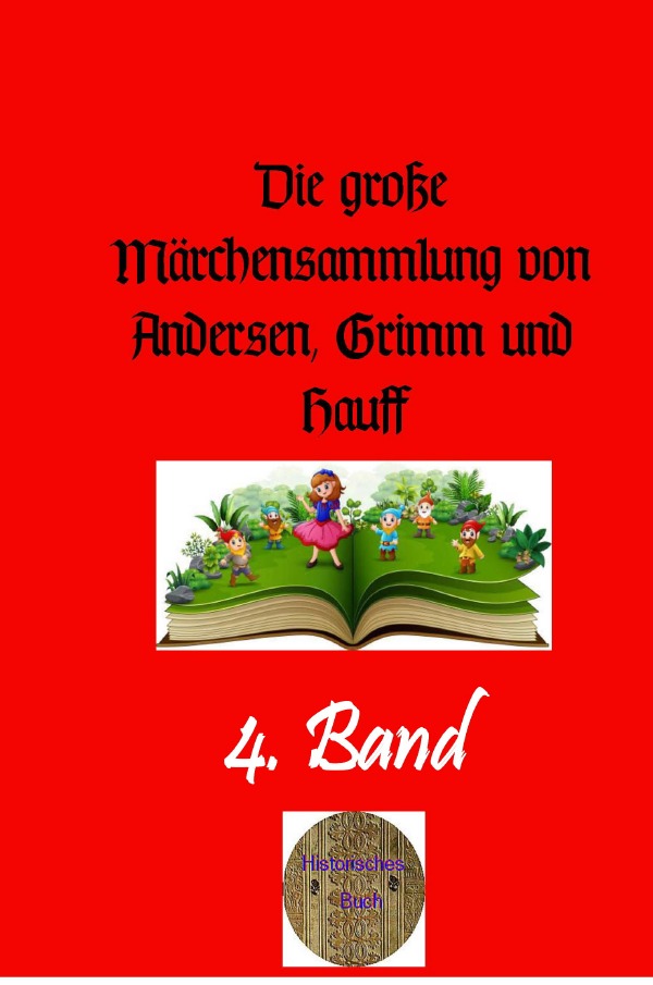 Die große Märchensammlung von Andersen, Grimm und Hauff / Die große Märchensammlung von Andersen, Grimm und Hauff, 4. Band