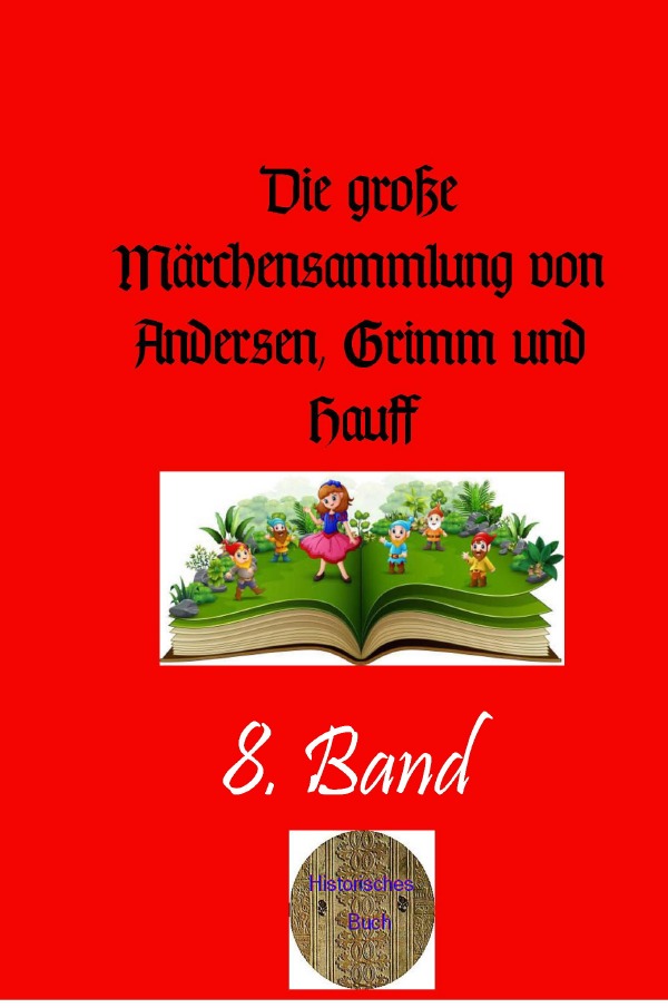 Die große Märchensammlung von Andersen, Grimm und Hauff / Die große Märchensammlung von Andersen, Grimm und Hauff , 8. Band