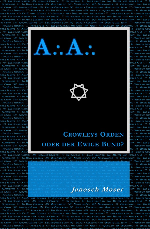 A⸫A⸫ – Crowleys Orden oder der Ewige Bund?
