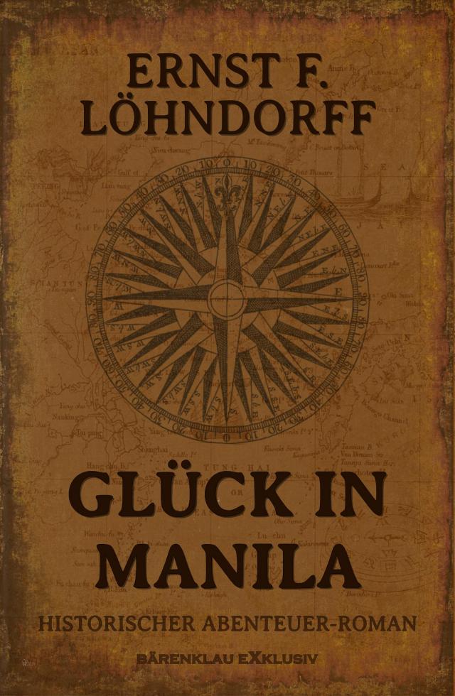 Glück in Manila – Ein historischer Abenteuerroman